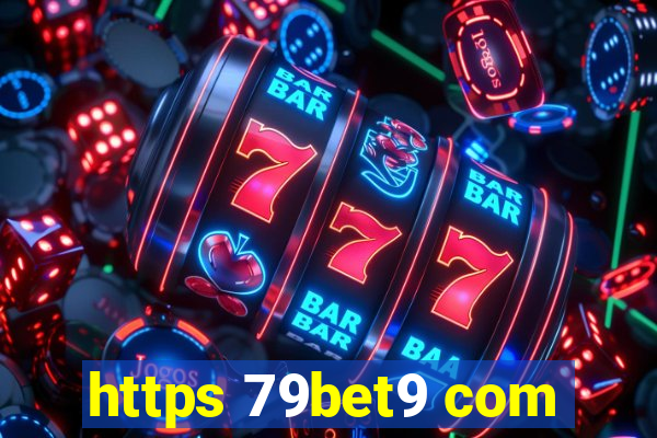 https 79bet9 com